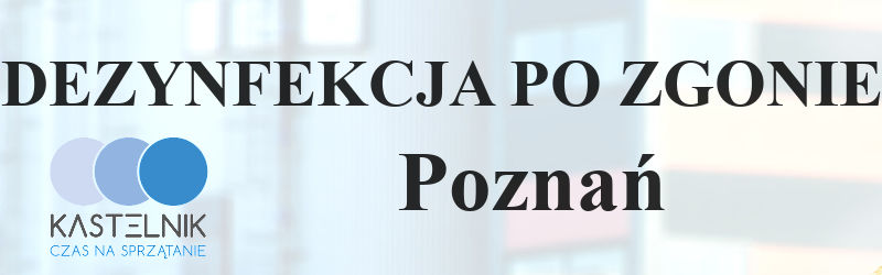 Dezynfekcja po zgonie Poznań 